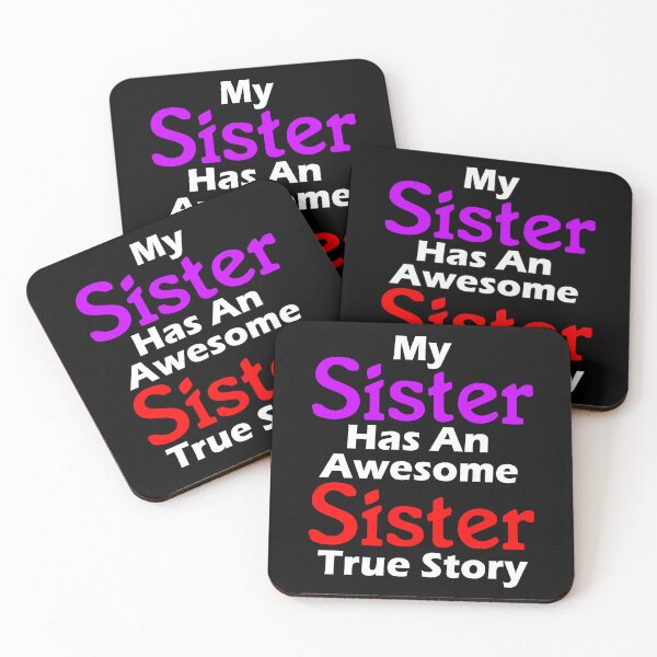 Item preview, My Sister Has An Awesome Sister True Story - Funny Quotes About Sisters Fighting - Funny Quote  designed and sold by Sonatablue.