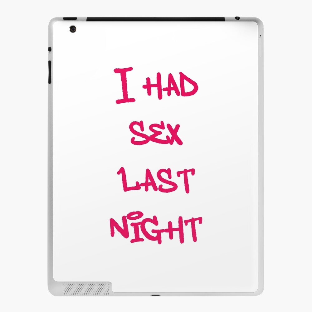 I had sex last night