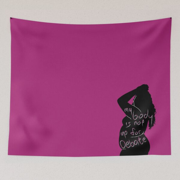 Item preview, My Body Is Not Up For Debate — Pink designed and sold by O1RSH.