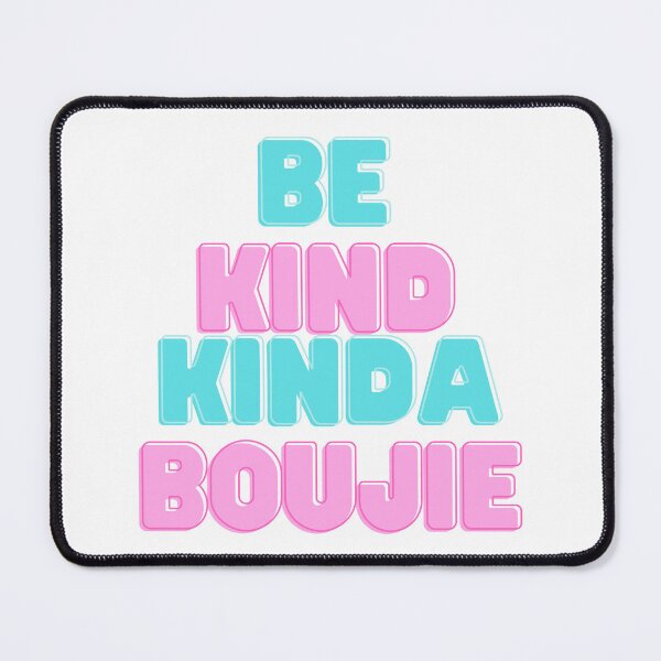 Item preview, Be Kind Kinda Boujie designed and sold by Jonesetcetera.