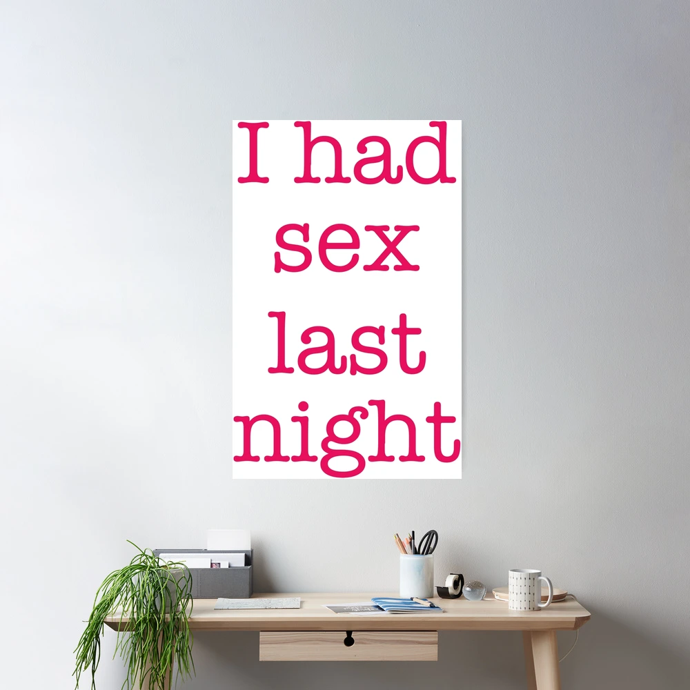 I had sex last night