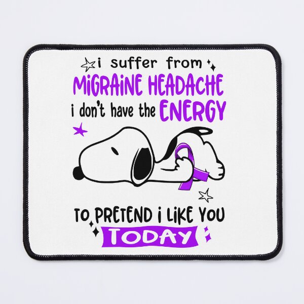 Item preview, I Suffer From Migraine Headache I Do Not Have The Energy To Pretend I Like You Today designed and sold by Wlsnpeggy.