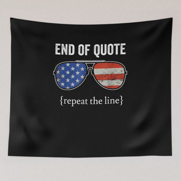 Item preview, End Of Quote Repeat The Line Funny Joe Biden End Of Quote Repeat The Line - End Of Quote Repeat The Line US President Joe Biden’s gaffe designed and sold by bilal233.