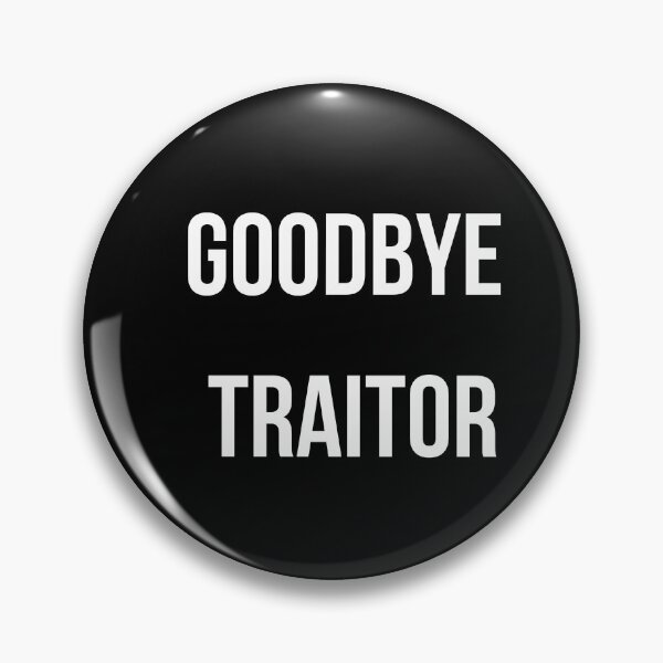 Item preview, goodbye traitor designed and sold by Jacob noro.