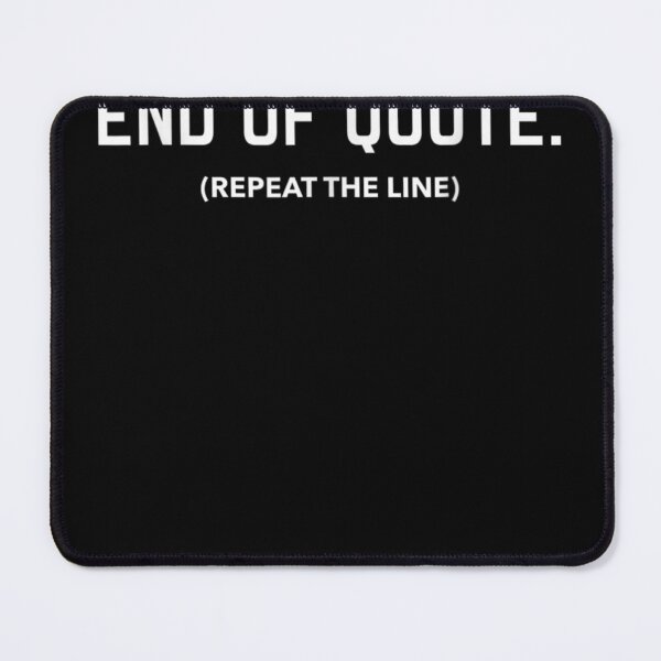 Item preview, End Of Quote Repeat The Line Funny Joe Biden End Of Quote Repeat The Line - End Of Quote Repeat The Line US President Joe Biden’s gaffe designed and sold by bilal233.