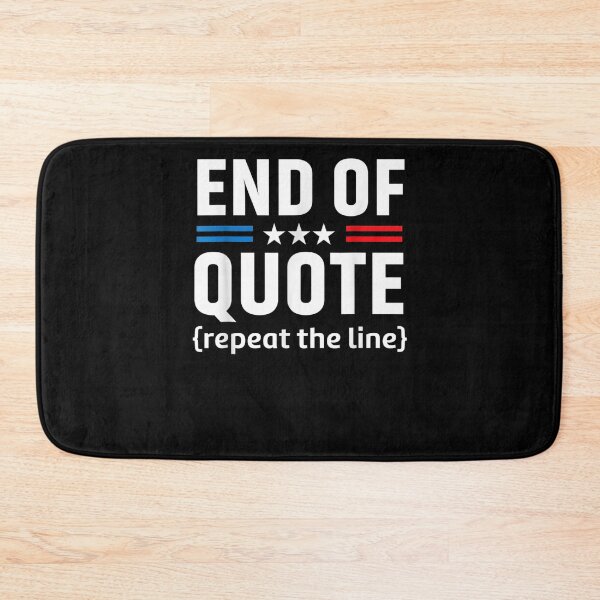 Item preview, End Of Quote Repeat The Line Funny Joe Biden End Of Quote Repeat The Line - End Of Quote Repeat The Line US President Joe Biden’s gaffe designed and sold by bilal233.