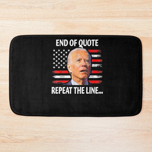 Item preview, End Of Quote Repeat The Line Funny Joe Biden End Of Quote Repeat The Line - End Of Quote Repeat The Line US President Joe Biden’s gaffe designed and sold by bilal233.