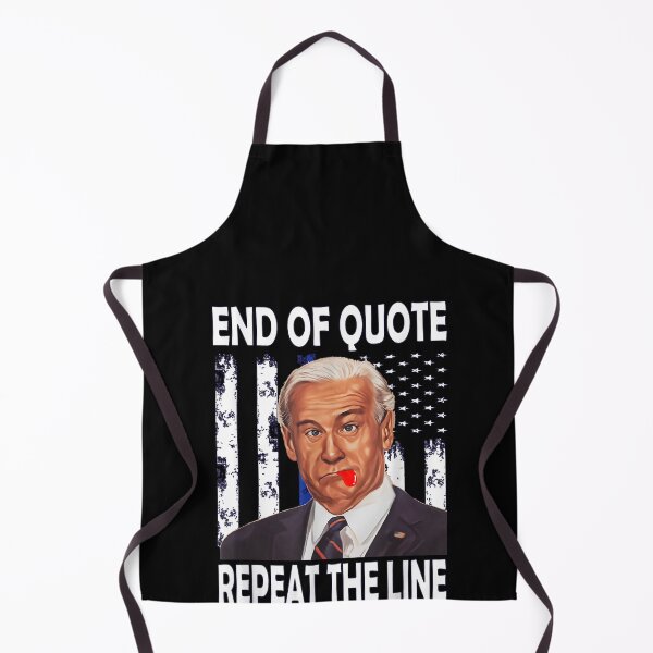 Item preview, End Of Quote Repeat The Line Funny Joe Biden End Of Quote Repeat The Line - End Of Quote Repeat The Line US President Joe Biden’s gaffe designed and sold by bilal233.