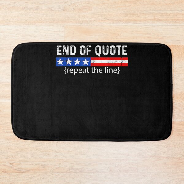 Item preview, End Of Quote Repeat The Line Funny Joe Biden End Of Quote Repeat The Line - End Of Quote Repeat The Line US President Joe Biden’s gaffe designed and sold by bilal233.