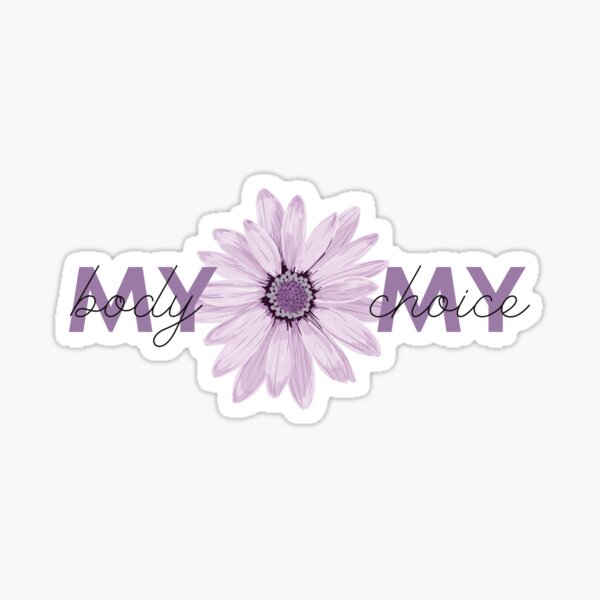 My Body My Choice Woman's Rights Floral Design Sticker