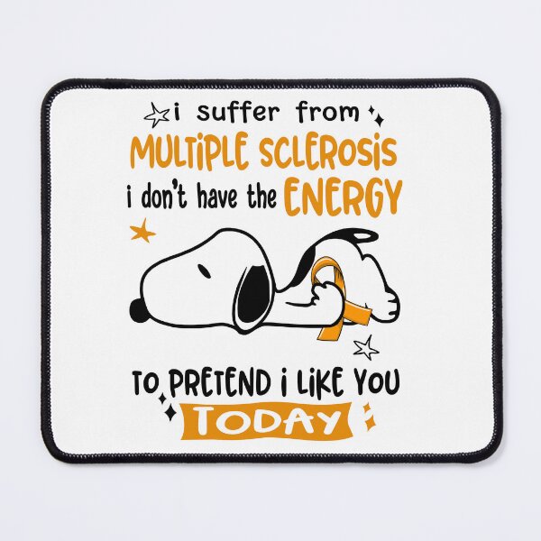 Item preview, I Suffer From Multiple Sclerosis I Do Not Have The Energy To Pretend I Like You Today designed and sold by Wlsnpeggy.