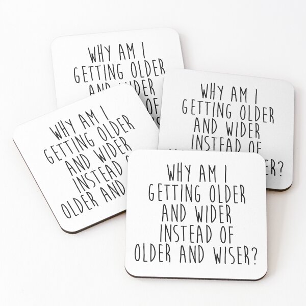 Item preview, Why Am I Getting Older And Wider Instead Of Older And Wiser? funny quote designed and sold by afonso-arts.