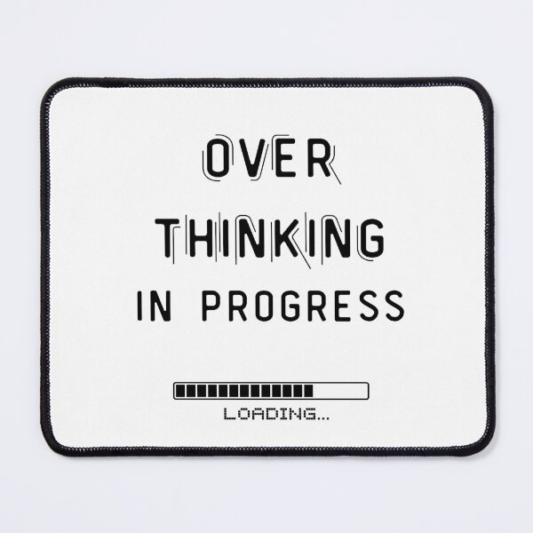 Item preview, Overthinking In Progress designed and sold by two7designs.
