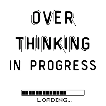 Artwork thumbnail, Overthinking In Progress by two7designs