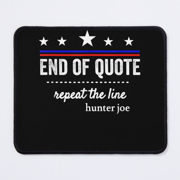 Item preview, End Of Quote Repeat The Line Funny Joe Biden End Of Quote Repeat The Line - End Of Quote Repeat The Line US President Joe Biden’s gaffe designed and sold by bilal233.
