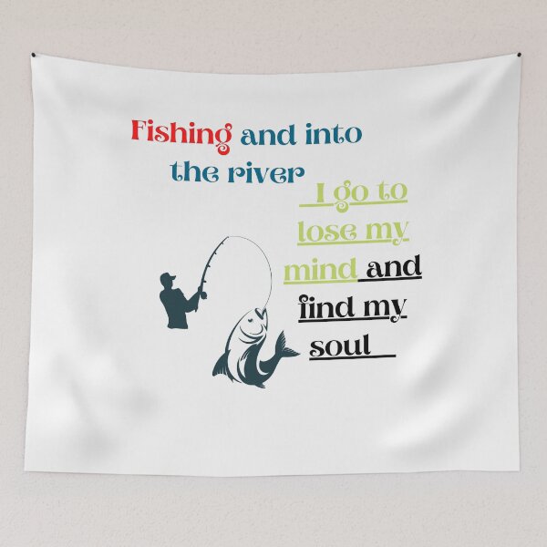 Item preview, fishing and into the river i go to lose my mind and find my soul  designed and sold by Napoprasanna.
