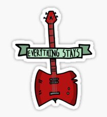 Everything Stays Sticker