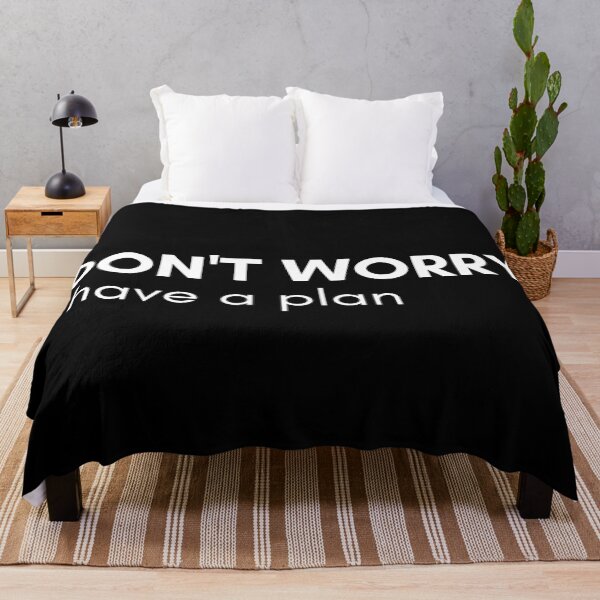 Item preview, Don't Worry I Have A Plan. Funny Sarcastic NSFW Rude Inappropriate Saying designed and sold by That Cheeky Tee.