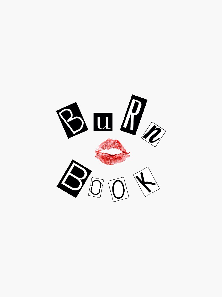 The Burn book. - Mean girls. Sticker for Sale by Duckiechan