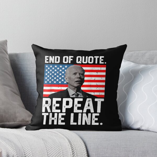 Item preview, End Of Quote Repeat The Line Funny Joe Biden End Of Quote Repeat The Line - End Of Quote Repeat The Line US President Joe Biden’s gaffe designed and sold by bilal233.