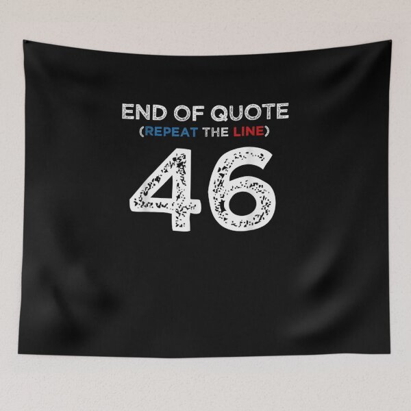 Item preview, End Of Quote Repeat The Line Funny Joe Biden End Of Quote Repeat The Line - End Of Quote Repeat The Line US President Joe Biden’s gaffe designed and sold by bilal233.