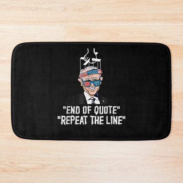 Item preview, End Of Quote Repeat The Line Funny Joe Biden End Of Quote Repeat The Line - End Of Quote Repeat The Line US President Joe Biden’s gaffe designed and sold by bilal233.