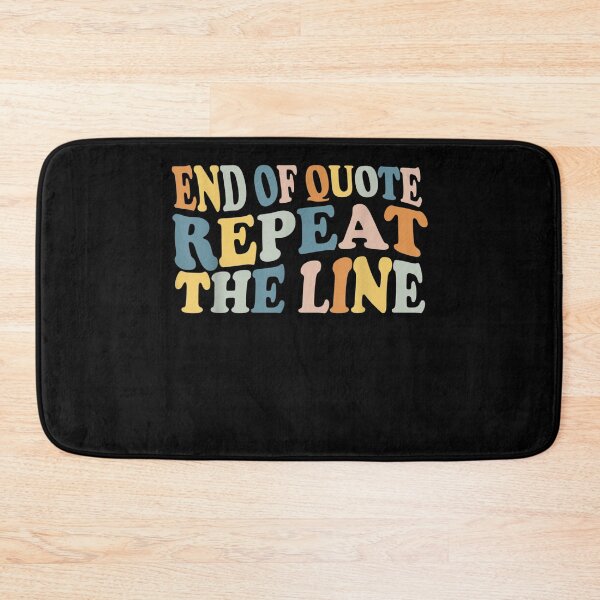 Item preview, End Of Quote Repeat The Line Funny Joe Biden End Of Quote Repeat The Line - End Of Quote Repeat The Line US President Joe Biden’s gaffe designed and sold by bilal233.