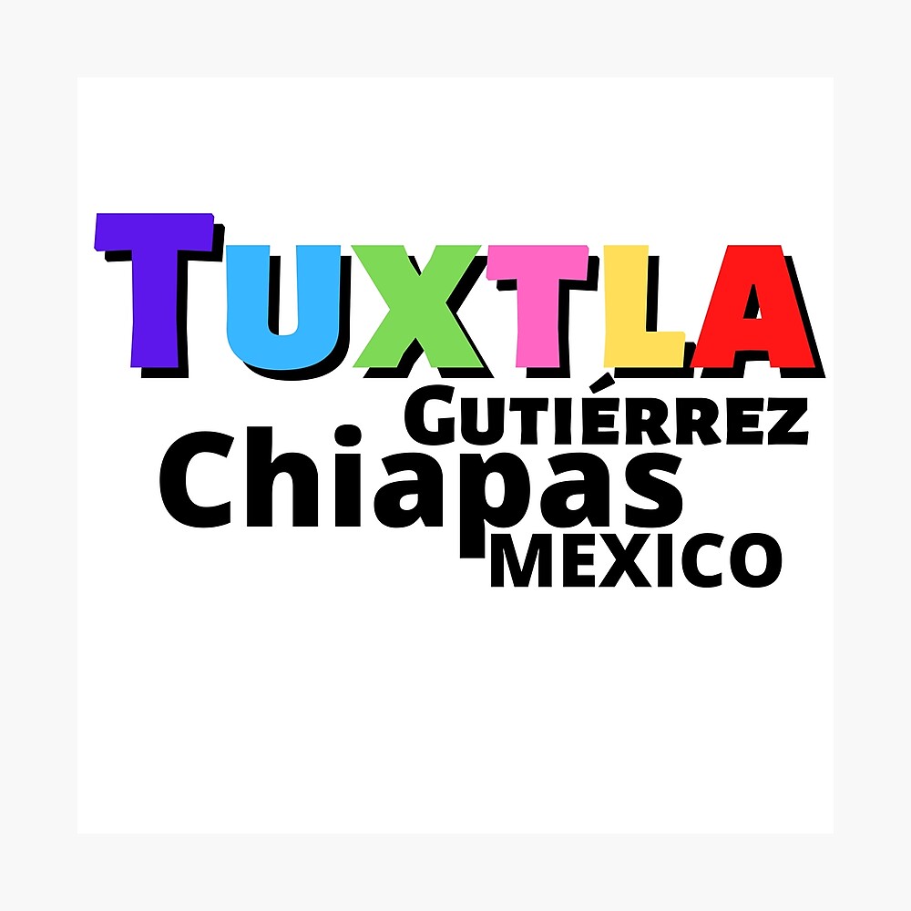 Póster «Tuxtla Gutiérrez Chiapas México letras coloridas» de  PriorityFocused | Redbubble