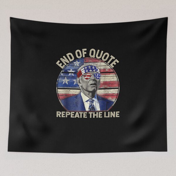 Item preview, End Of Quote Repeat The Line Funny Joe Biden End Of Quote Repeat The Line - End Of Quote Repeat The Line US President Joe Biden’s gaffe designed and sold by bilal233.