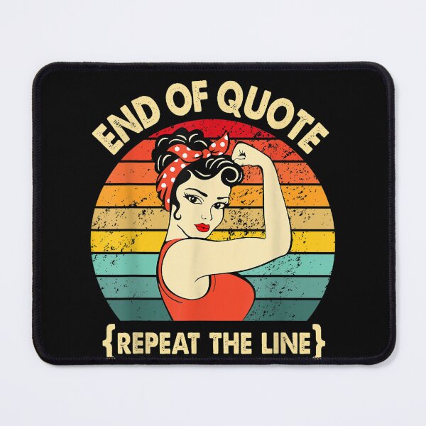 Item preview, End Of Quote Repeat The Line Funny Joe Biden End Of Quote Repeat The Line - End Of Quote Repeat The Line US President Joe Biden’s gaffe designed and sold by bilal233.