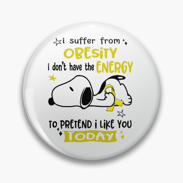 Item preview, I Suffer From Obesity I Do Not Have The Energy To Pretend I Like You Today designed and sold by Wlsnpeggy.