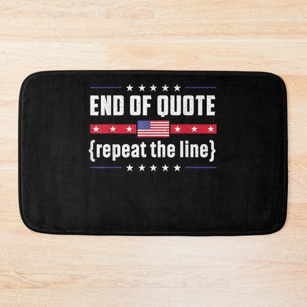 Item preview, End Of Quote Repeat The Line Funny Joe Biden End Of Quote Repeat The Line - End Of Quote Repeat The Line US President Joe Biden’s gaffe designed and sold by bilal233.