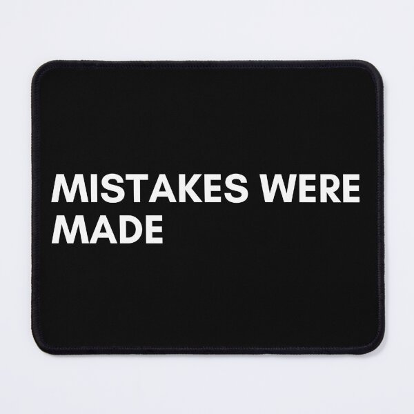 Item preview, Mistakes Were Made. Funny Sarcastic NSFW Rude Inappropriate Saying designed and sold by That Cheeky Tee.