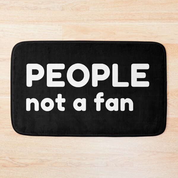 Item preview, People Not A Fan. Funny Sarcastic NSFW Rude Inappropriate Saying designed and sold by That Cheeky Tee.