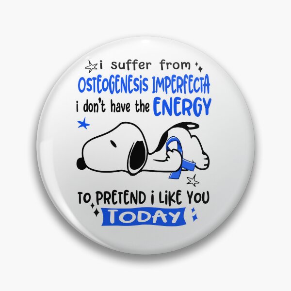 Item preview, I Suffer From Osteogenesis Imperfecta I Do Not Have The Energy To Pretend I Like You Today designed and sold by Wlsnpeggy.