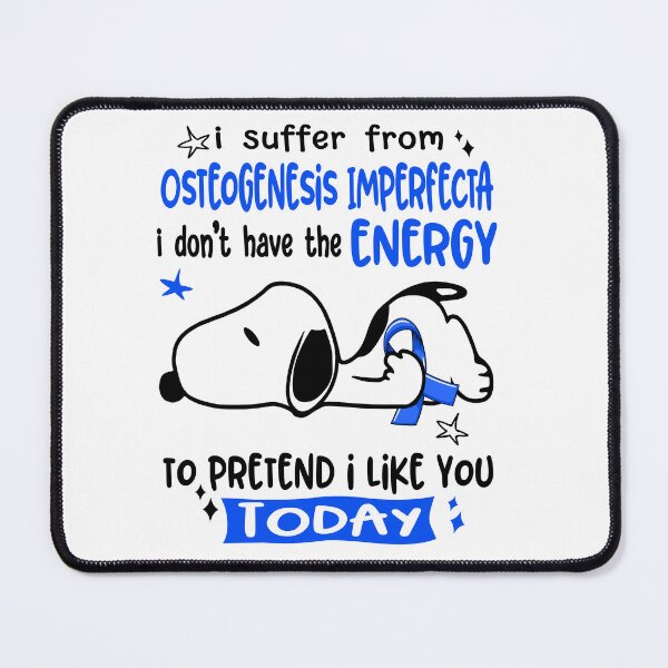 Item preview, I Suffer From Osteogenesis Imperfecta I Do Not Have The Energy To Pretend I Like You Today designed and sold by Wlsnpeggy.