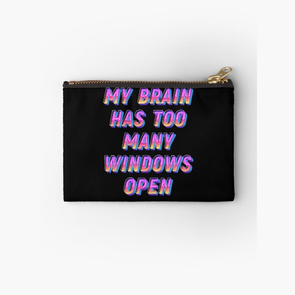 Item preview, Funny my Brain has too many windows open  designed and sold by JOY STORE 45.