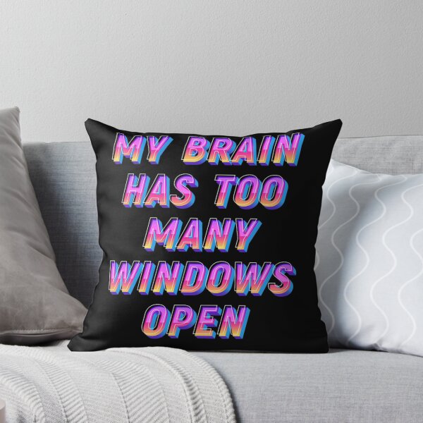 Item preview, Funny my Brain has too many windows open  designed and sold by JOY STORE 45.