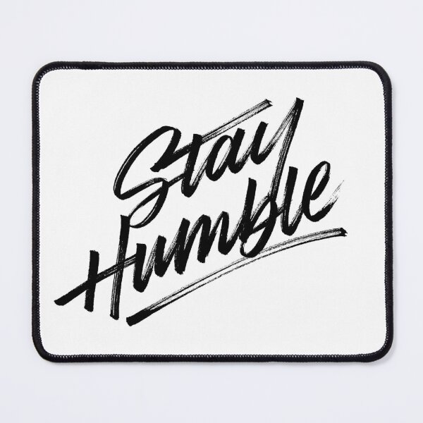 Item preview, Stay Humble designed and sold by mildlyeclectic.