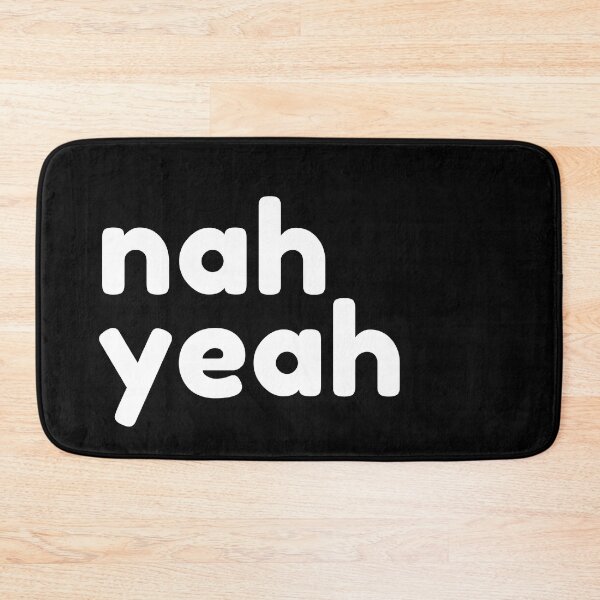 Item preview, Nah Yeah. Funny Sarcastic NSFW Rude Inappropriate Saying designed and sold by That Cheeky Tee.