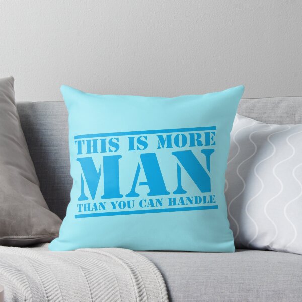 Item preview, This is more MAN than you can handle designed and sold by jazzydevil.