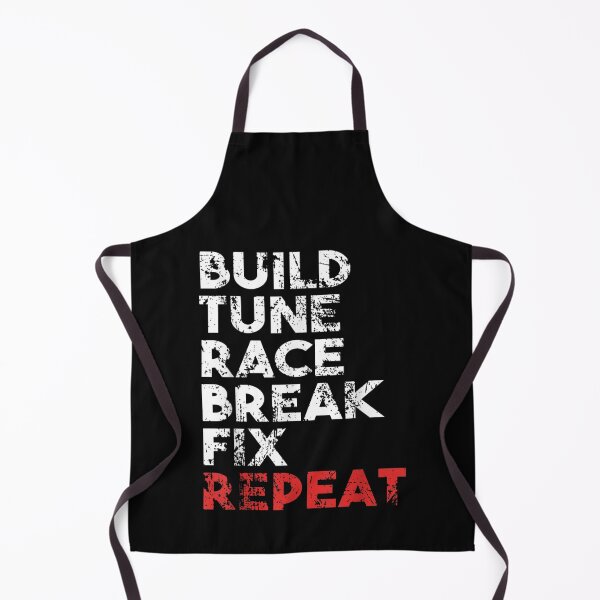 Item preview, Build Tune Race Break Fix Repeat designed and sold by RichardMarkham.