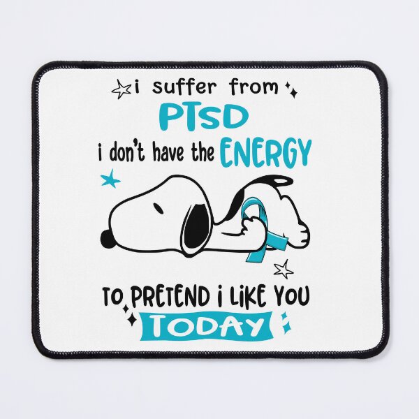 Item preview, I Suffer From PTSD I Do Not Have The Energy To Pretend I Like You Today designed and sold by Wlsnpeggy.