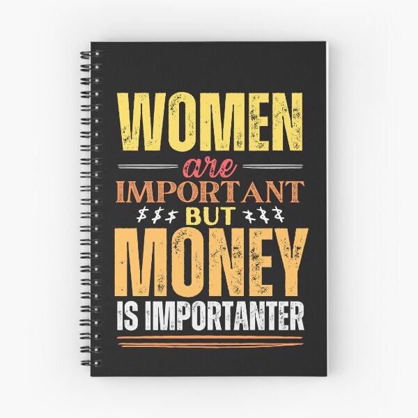 Item preview, Women are important but money is more important designed and sold by marunstudio.
