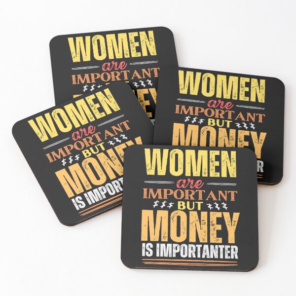 Item preview, Women are important but money is more important designed and sold by marunstudio.
