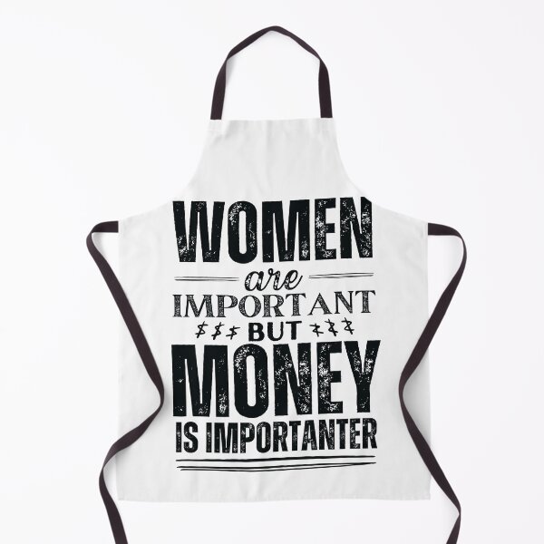 Item preview, Women are important but money is more important black designed and sold by marunstudio.