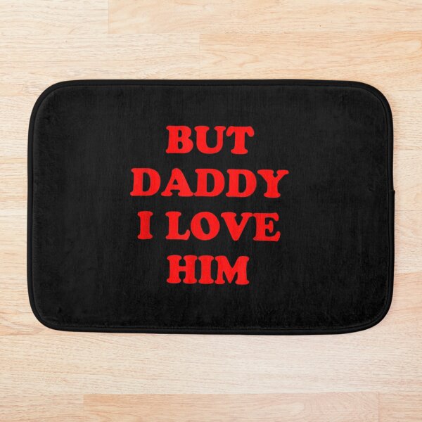 Item preview, But Daddy I Love Him Humor Party Style designed and sold by RichardMarkham.