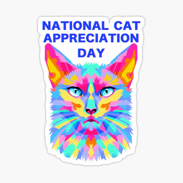 " National Cat Appreciation Day" Sticker for Sale by leshewle Redbubble