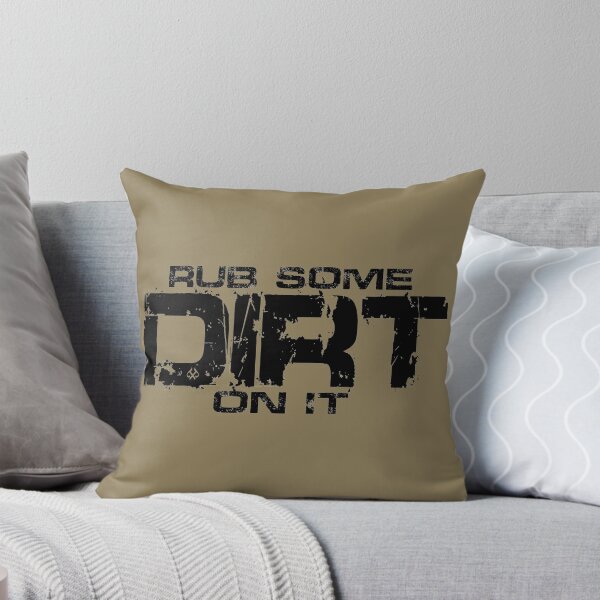 Item preview, RUB SOME DIRT ON IT designed and sold by jeturnbill.