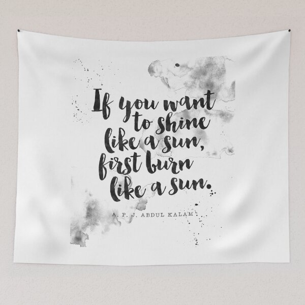 Item preview, If You Want To Shine Like A Sun, First Burn Like A Sun - Quotes on APJ Abdul Kalam designed and sold by Buddhaport.